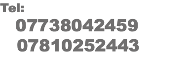 Tel: 07738042459 07810252443 